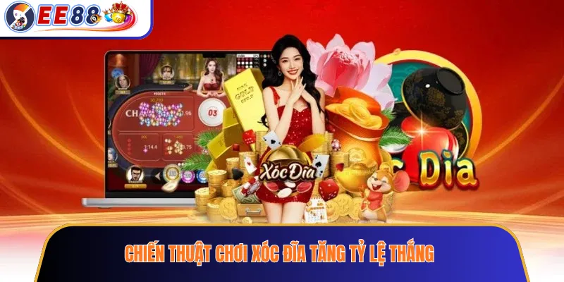 Chiến Thuật Chơi Xóc Đĩa Tăng Tỷ Lệ Thắng